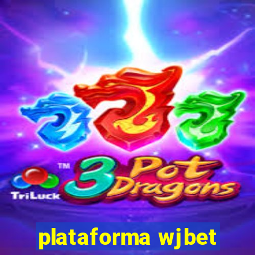 plataforma wjbet